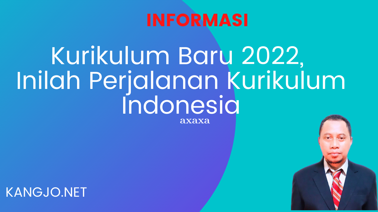 Kurikulum Baru 2022, Inilah Perjalanan Kurikulum Indonesia